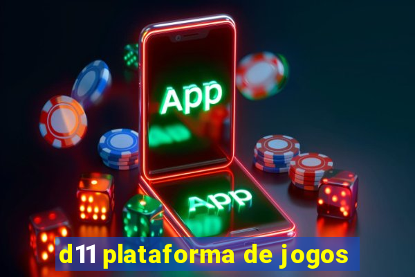 d11 plataforma de jogos